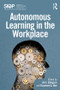 Autonomous Learning in the Workplace - 9781138940741 by Jill E. Ellingson, Raymond A. Noe, 9781138940741