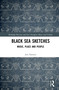 Black Sea Sketches (Music, Place and People) - 9780367700294 by Jim Samson, 9780367700294