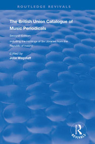 The British Union Catalogue of Music Periodicals - 9781138341180 by John Wagstaff, 9781138341180