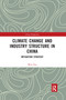 Climate Change and Industry Structure in China (Mitigation Strategy) - 9781032173931 by Chu Wei, 9781032173931