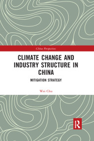 Climate Change and Industry Structure in China (Mitigation Strategy) - 9781032173931 by Chu Wei, 9781032173931