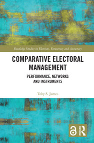 Comparative Electoral Management (Performance, Networks and Instruments) - 9781032086422 by Toby S. James, 9781032086422
