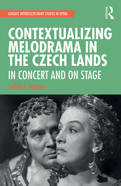 Contextualizing Melodrama in the Czech Lands (In Concert and on Stage) - 9780367539641 by Judith Mabary, 9780367539641
