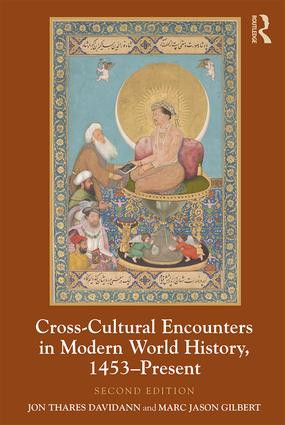 Cross-Cultural Encounters in Modern World History, 1453-Present by Jon Davidann, Marc Jason Gilbert, 9781138303102