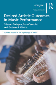 Desired Artistic Outcomes in Music Performance - 9780367537845 by Gilvano Dalagna, Sara Carvalho, Graham F. Welch, 9780367537845
