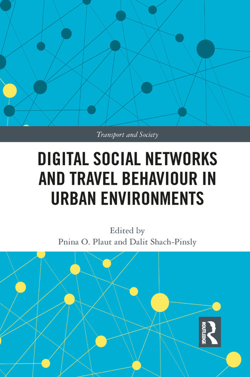Digital Social Networks and Travel Behaviour in Urban Environments - 9781032087528 by Pnina Plaut, Dalit Shach-Pinsly, 9781032087528