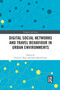 Digital Social Networks and Travel Behaviour in Urban Environments - 9781032087528 by Pnina Plaut, Dalit Shach-Pinsly, 9781032087528