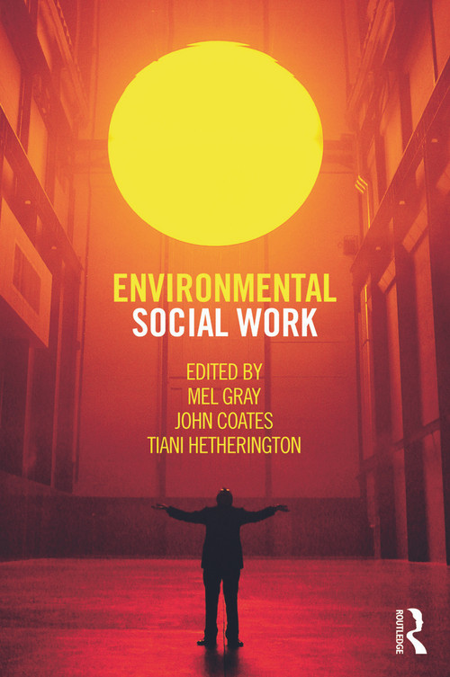 Environmental Social Work - 9780415678124 by Mel Gray, John Coates, Tiani Hetherington, 9780415678124