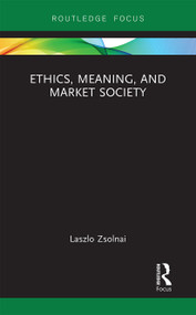 Ethics, Meaning, and Market Society - 9781032241968 by Laszlo Zsolnai, 9781032241968