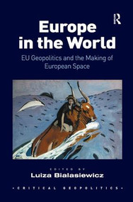 Europe in the World (EU Geopolitics and the Making of European Space) - 9781138269347 by Luiza Bialasiewicz, 9781138269347