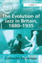 The Evolution of Jazz in Britain, 1880-1935 - 9781138275164 by Catherine Tackley (née Parsonage), 9781138275164