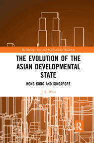 The Evolution of the Asian Developmental State (Hong Kong and Singapore) - 9781032094960 by J. J. Woo, 9781032094960