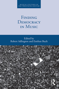 Finding Democracy in Music - 9780367499457 by Robert Adlington, Esteban Buch, 9780367499457