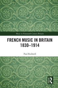 French Music in Britain 1830-1914 - 9780367642068 by Paul Rodmell, 9780367642068