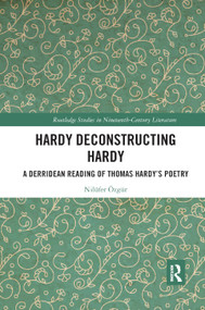 Hardy Deconstructing Hardy (A Derridean Reading of Thomas Hardy's Poetry) by Nilüfer Özgür, 9780367891657