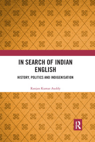 In Search of Indian English (History, Politics and Indigenisation) - 9781032176482 by Ranjan Kumar Auddy, 9781032176482