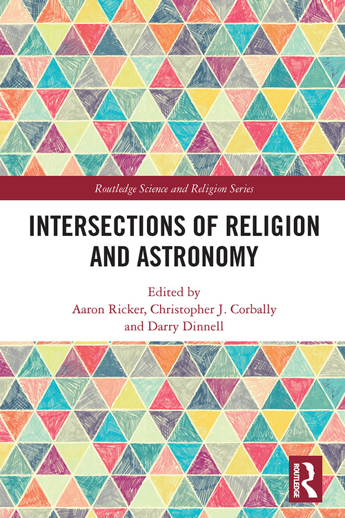 Intersections of Religion and Astronomy - 9780367618339 by Chris Corbally, Darry Dinell, Aaron Ricker, 9780367618339