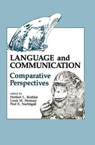 Language and Communication (Comparative Perspectives) - 9781138876200 by Herbert L. Roitblat, Louis M. Herman, Paul E. Nachtigall, 9781138876200