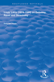 Louis Laloy (1874-1944) on Debussy, Ravel and Stravinsky - 9781138351295 by Deborah Priest, 9781138351295