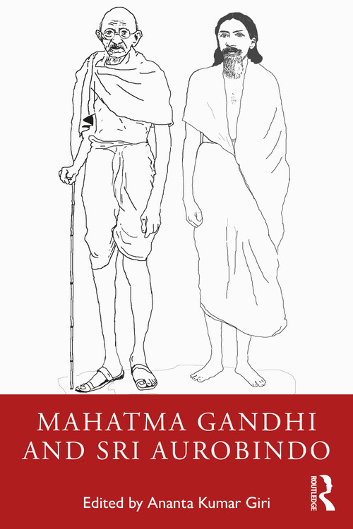 Mahatma Gandhi and Sri Aurobindo by Ananta Kumar Giri, 9780367563080