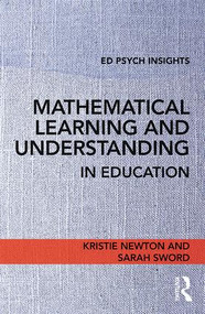 Mathematical Learning and Understanding in Education - 9781138689145 by Kristie Newton, Sarah Sword, 9781138689145