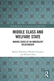 Middle Class and Welfare State (Making Sense of an Ambivalent Relationship) - 9781032474649 by Marlon Barbehön, Marilena Geugjes, Michael Haus, 9781032474649