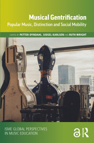 Musical Gentrification (Popular Music, Distinction and Social Mobility) - 9780367535599 by Petter Dyndahl, Sidsel Karlsen, Ruth Wright, 9780367535599