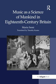 Music as a Science of Mankind in Eighteenth-Century Britain - 9781138278912 by Maria Semi, translated by Timothy Keates, 9781138278912