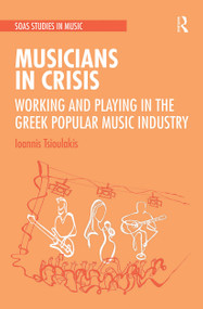 Musicians in Crisis (Working and Playing in the Greek Popular Music Industry) - 9780367500252 by Ioannis Tsioulakis, 9780367500252
