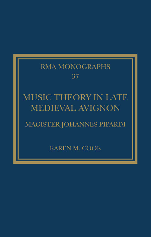 Music Theory in Late Medieval Avignon (Magister Johannes Pipardi) - 9780367691301 by Karen M. Cook, 9780367691301