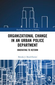 Organizational Change in an Urban Police Department (Innovating to Reform) - 9780367530907 by Brenda J. Bond-Fortier, 9780367530907