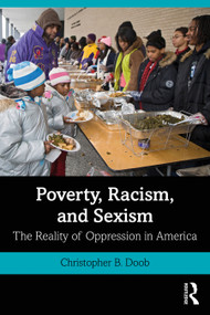 Poverty, Racism, and Sexism (The Reality of Oppression in America) - 9780367672683 by Christopher B. Doob, 9780367672683