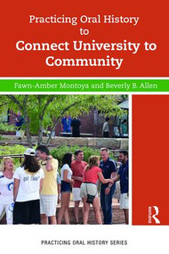 Practicing Oral History to Connect University to Community - 9781138605480 by Fawn-Amber Montoya, Beverly Allen, 9781138605480
