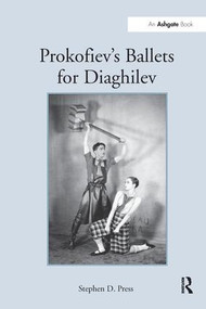 Prokofiev's Ballets for Diaghilev - 9781138253315 by Stephen D. Press, 9781138253315