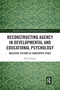 Reconstructing Agency in Developmental and Educational Psychology (Inclusive Systems as Concentric Space) - 9781032089751 by Paul Downes, 9781032089751