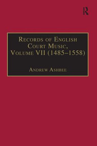 Records of English Court Music (Volume VII: 1485-1558) - 9781138278639 by Andrew Ashbee, 9781138278639