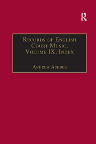 Records of English Court Music (Volume IX: Index) - 9781138267480 by Andrew Ashbee, 9781138267480