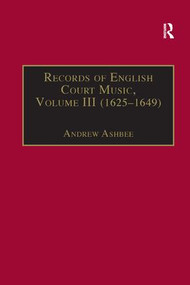Records of English Court Music (Volume III (1625-1649)) - 9781138268074 by Andrew Ashbee, 9781138268074