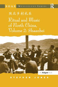 Ritual and Music of North China (Volume 2: Shaanbei) - 9781138056787 by Stephen Jones, 9781138056787