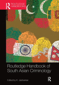 Routledge Handbook of South Asian Criminology by K. Jaishankar, 9780367531027