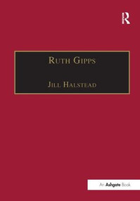 Ruth Gipps (Anti-Modernism, Nationalism and Difference in English Music) - 9781138263369 by Jill Halstead, 9781138263369