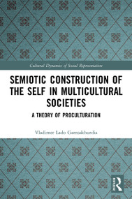 Semiotic Construction of the Self in Multicultural Societies (A Theory of Proculturation) - 9780367545925 by Vladimer Gamsakhurdia, 9780367545925