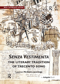 Senza Vestimenta: The Literary Tradition of Trecento Song - 9781138379961 by Lauren Jennings, 9781138379961