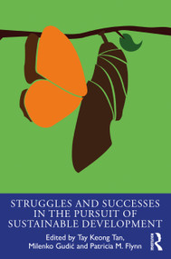 Struggles and Successes in the Pursuit of Sustainable Development - 9780815351757 by Tay Keong Tan, Milenko Gudic, Patricia Flynn, 9780815351757