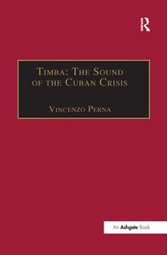 Timba: The Sound of the Cuban Crisis - 9781138257184 by Vincenzo Perna, 9781138257184