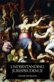 Understanding Jurisprudence by Denise Meyerson, 9781859419564