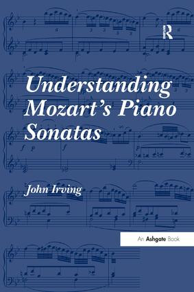 Understanding Mozart's Piano Sonatas - 9781138265974 by John Irving, 9781138265974