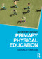 Understanding Primary Physical Education - 9780415835725 by Gerald Griggs, 9780415835725