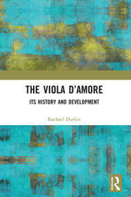 The Viola d'Amore (Its History and Development) - 9780367513733 by Rachael Durkin, 9780367513733