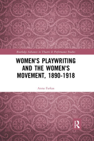 Women's Playwriting and the Women's Movement, 1890-1918 - 9781032178035 by Anna Farkas, 9781032178035